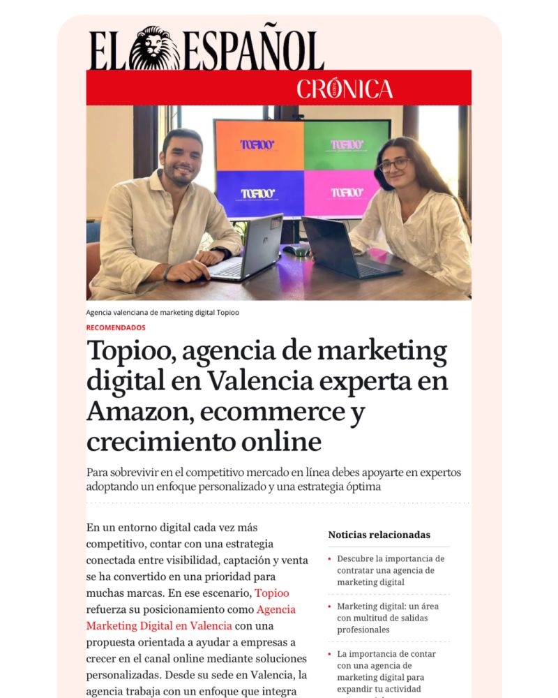 Crónica Global El Español – Topioo, agencia de marketing digital en Valencia experta en Amazon, ecommerce y crecimiento online